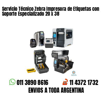 Servicio Técnico Zebra Impresora de Etiquetas con Soporte Especializado 20 x 38