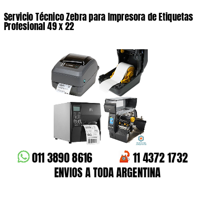 Servicio Técnico Zebra para Impresora de Etiquetas Profesional 49 x 22