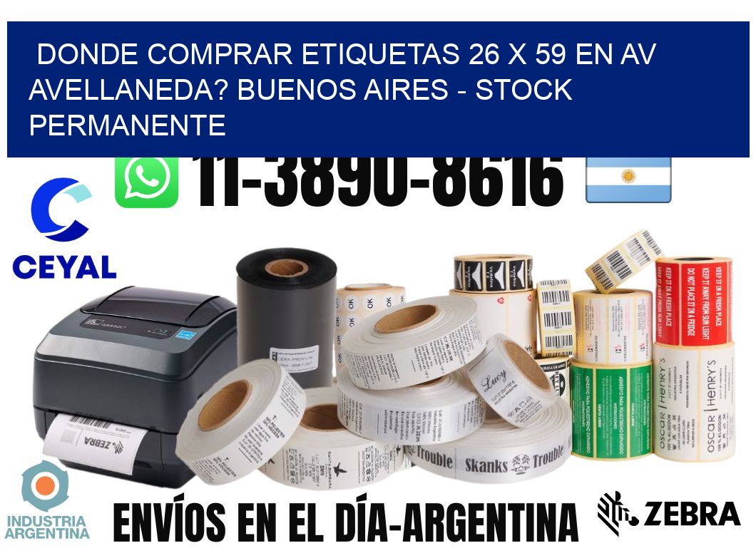 Donde Comprar etiquetas 26 x 59 en AV AVELLANEDA? Buenos Aires - Stock permanente
