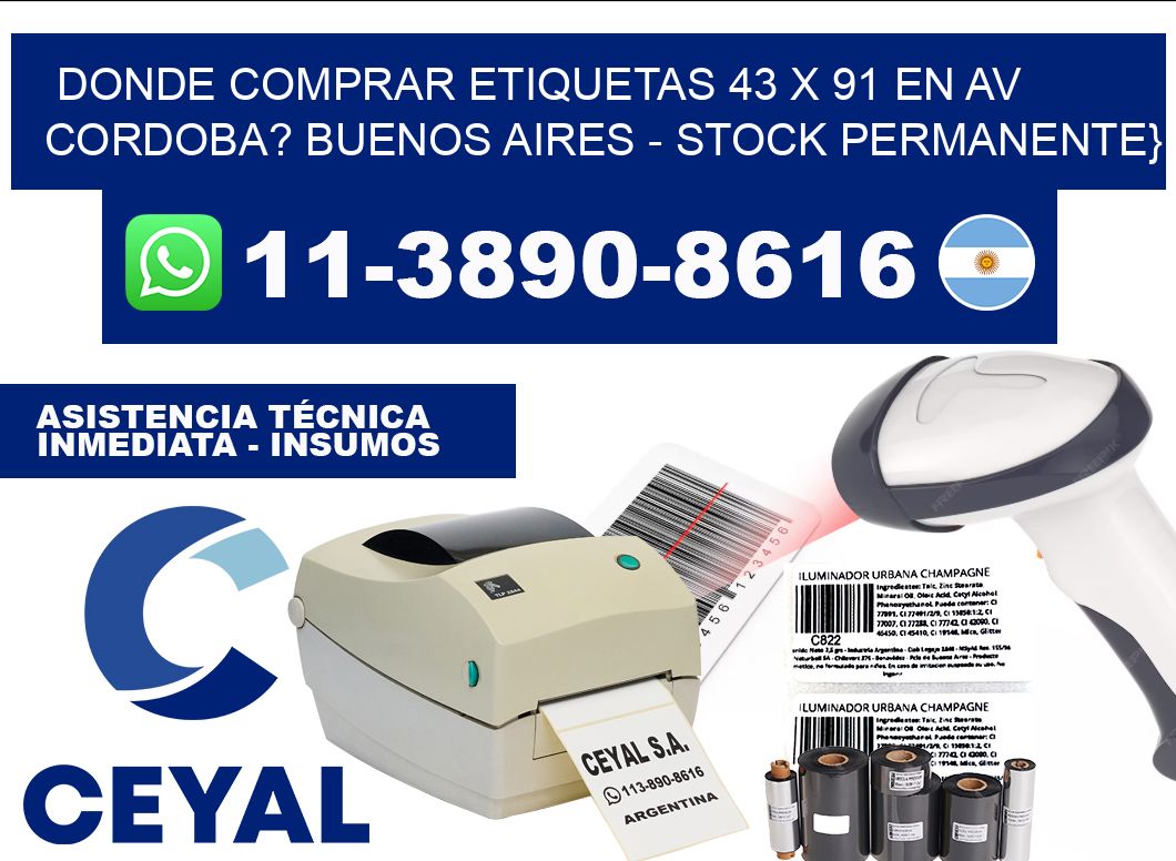 Donde Comprar etiquetas 43 x 91 en AV CORDOBA? Buenos Aires - Stock permanente}