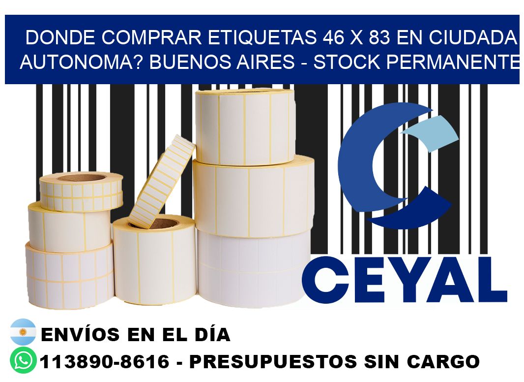 Donde Comprar etiquetas 46 x 83 en CIUDADA AUTONOMA? Buenos Aires - Stock permanente