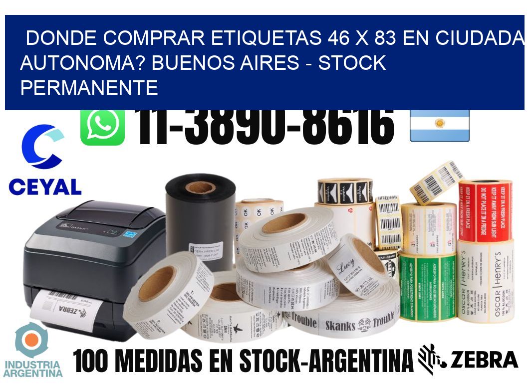 Donde Comprar etiquetas 46 x 83 en CIUDADA AUTONOMA? Buenos Aires - Stock permanente