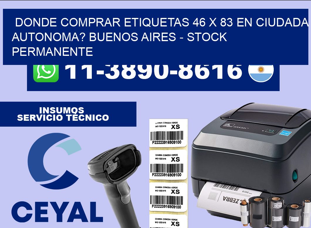 Donde Comprar etiquetas 46 x 83 en CIUDADA AUTONOMA? Buenos Aires – Stock permanente
