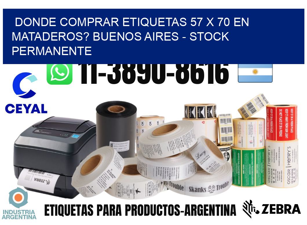 Donde Comprar etiquetas 57 x 70 en MATADEROS? Buenos Aires - Stock permanente
