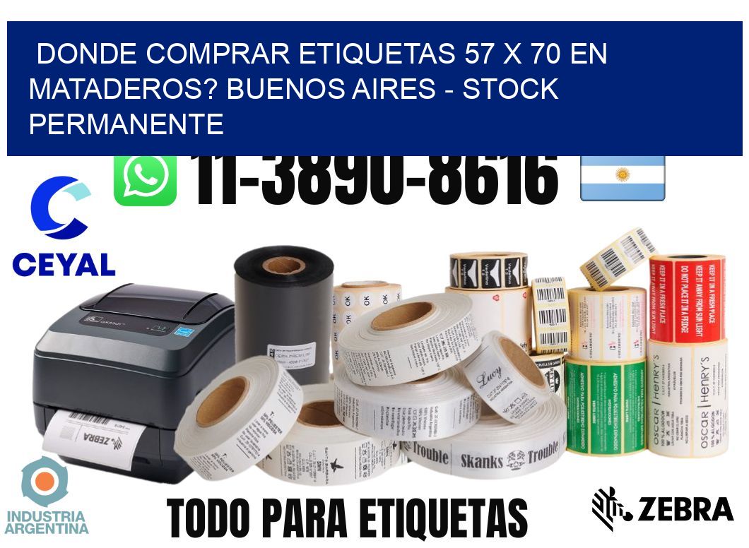 Donde Comprar etiquetas 57 x 70 en MATADEROS? Buenos Aires - Stock permanente