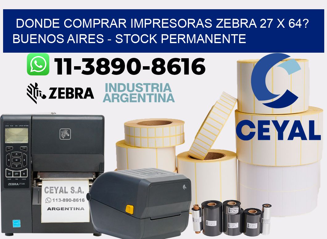 Donde Comprar impresoras zebra 27 x 64? Buenos Aires - Stock permanente