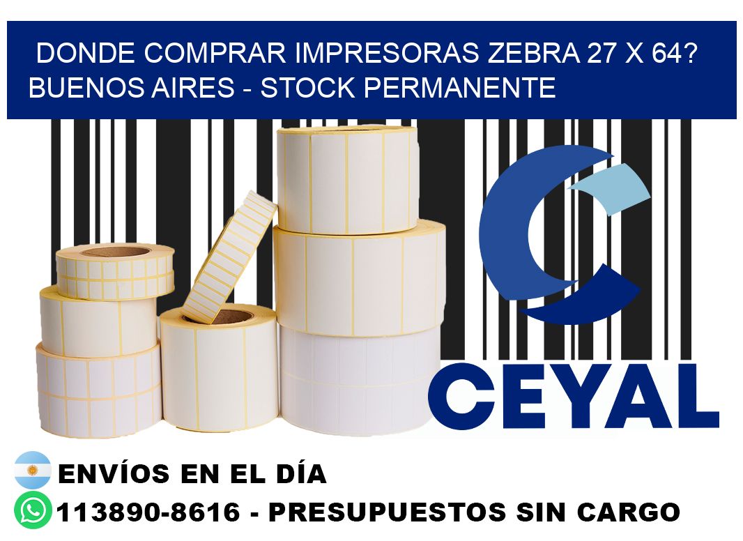 Donde Comprar impresoras zebra 27 x 64? Buenos Aires - Stock permanente