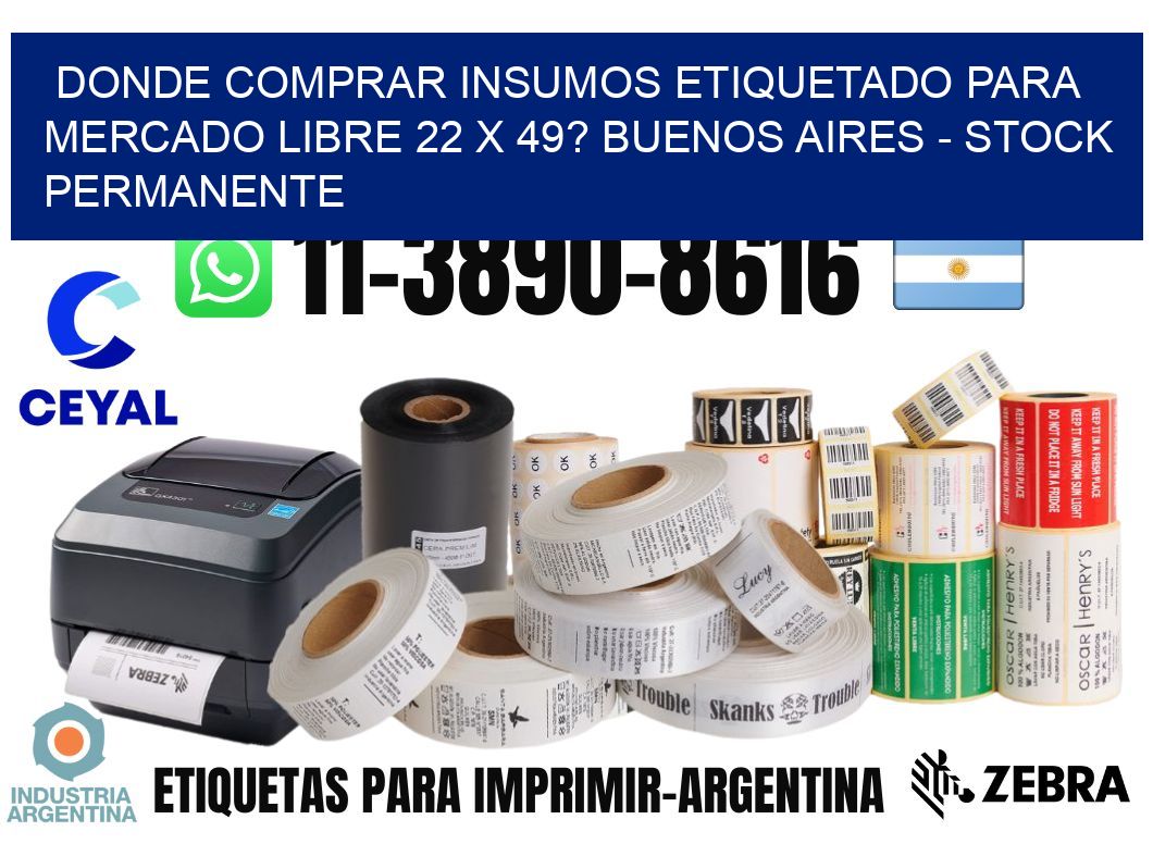 Donde Comprar insumos etiquetado para mercado libre 22 x 49? Buenos Aires - Stock permanente