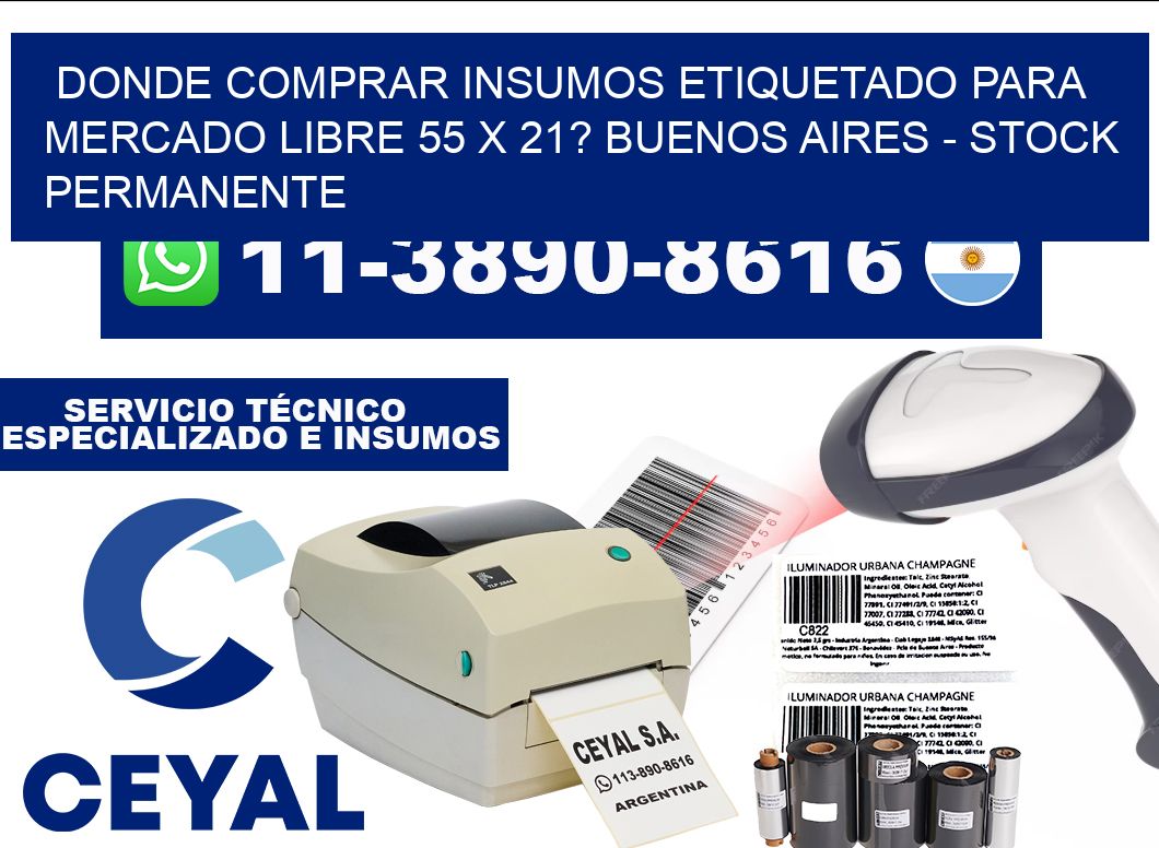 Donde Comprar insumos etiquetado para mercado libre 55 x 21? Buenos Aires - Stock permanente