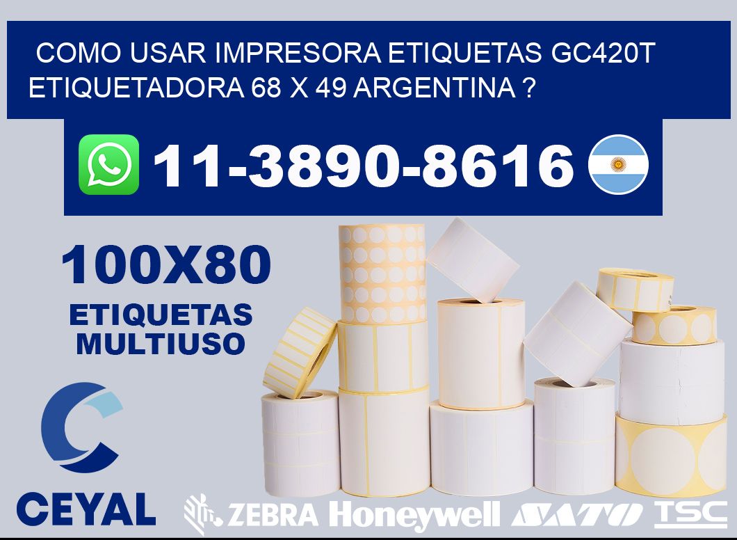 como usar impresora etiquetas gc420t etiquetadora 68 x 49 argentina ?