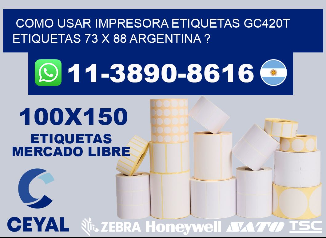 como usar impresora etiquetas gc420t etiquetas 73 x 88 argentina ?