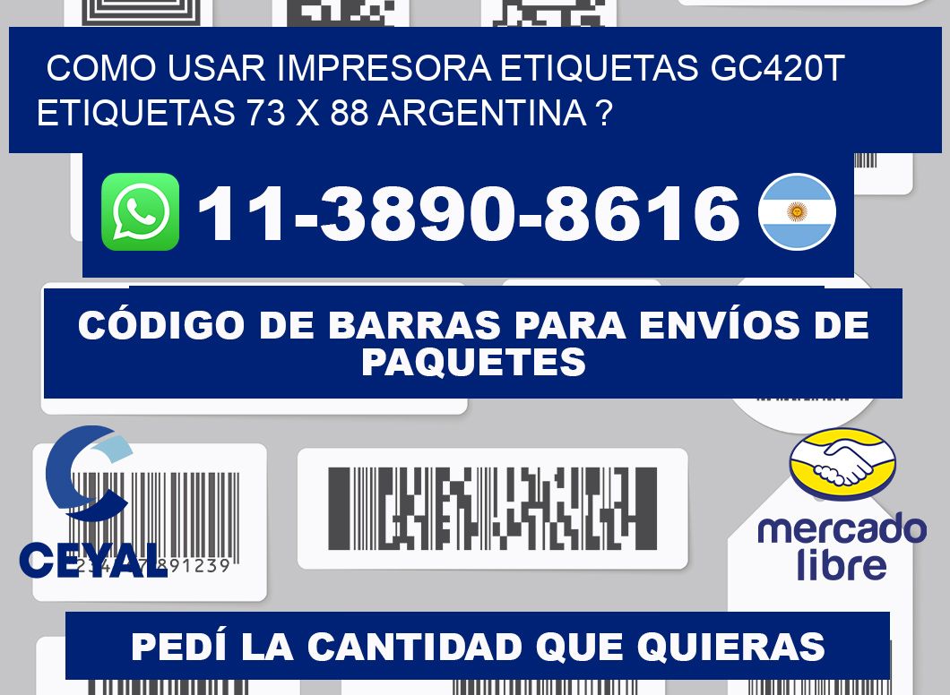 como usar impresora etiquetas gc420t etiquetas 73 x 88 argentina ?