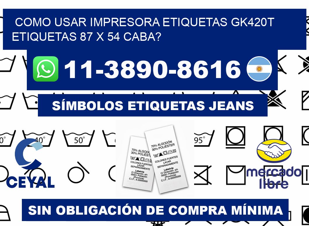 como usar impresora etiquetas gk420t etiquetas 87 x 54 CABA?