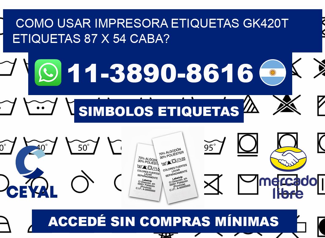 como usar impresora etiquetas gk420t etiquetas 87 x 54 CABA?