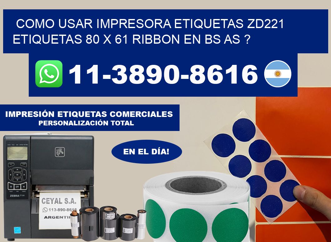 como usar impresora etiquetas zd221 etiquetas 80 x 61 ribbon en BS AS ?