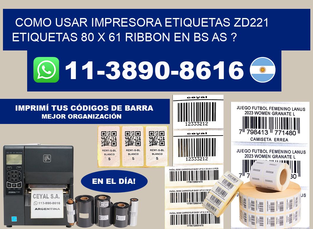 como usar impresora etiquetas zd221 etiquetas 80 x 61 ribbon en BS AS ?