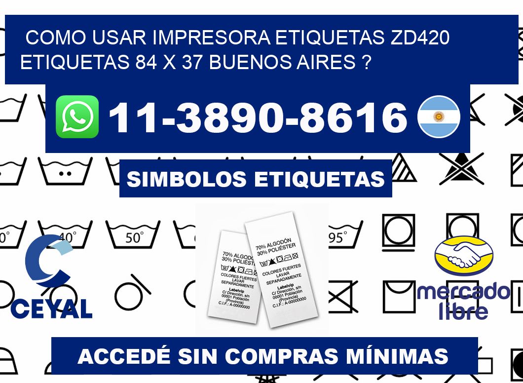 como usar impresora etiquetas zd420 etiquetas 84 x 37 Buenos Aires ?