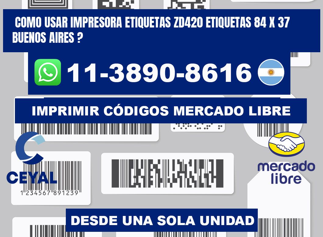 como usar impresora etiquetas zd420 etiquetas 84 x 37 Buenos Aires ?
