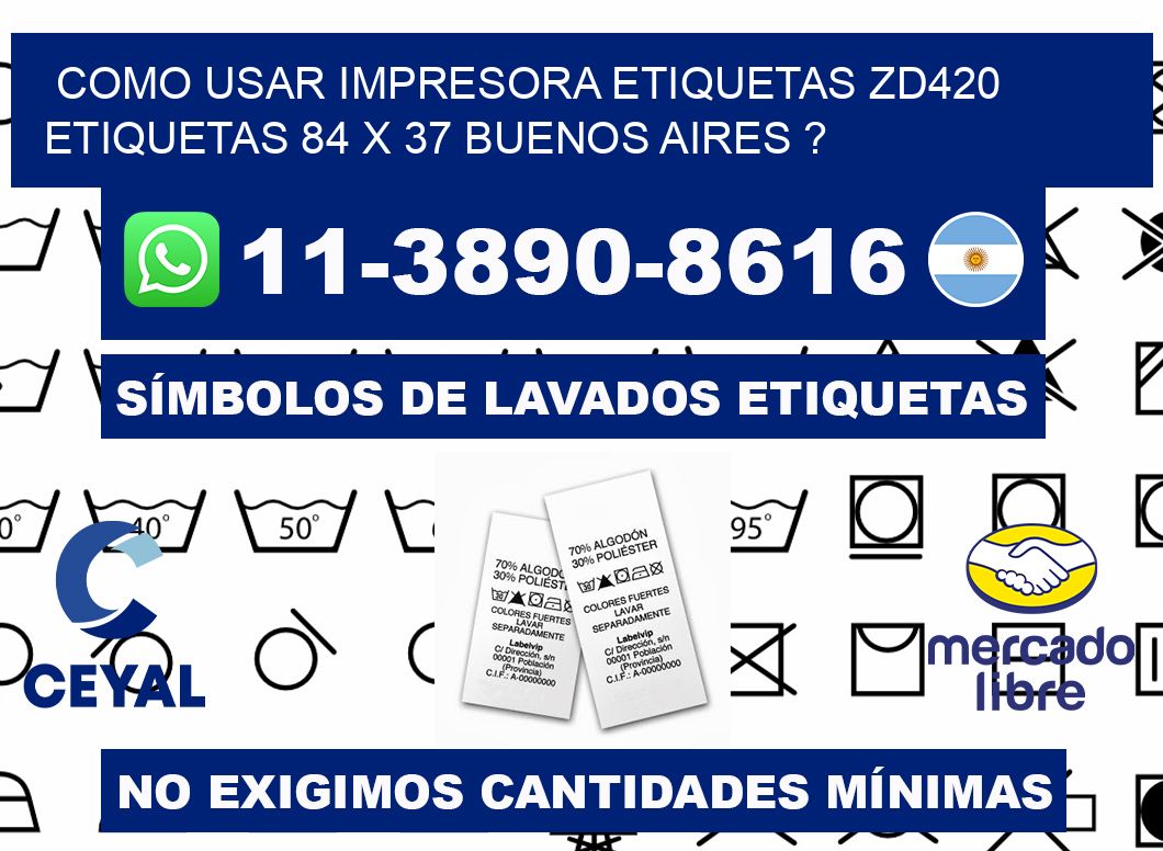 como usar impresora etiquetas zd420 etiquetas 84 x 37 Buenos Aires ?