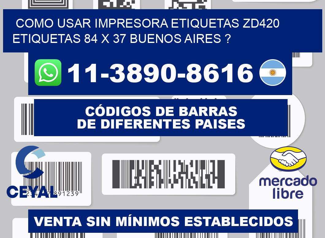 como usar impresora etiquetas zd420 etiquetas 84 x 37 Buenos Aires ?