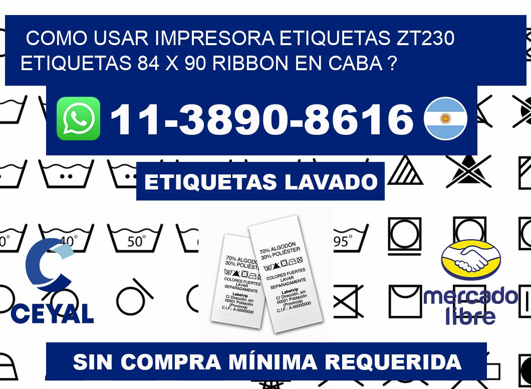 como usar impresora etiquetas zt230 etiquetas 84 x 90 ribbon en CABA ?