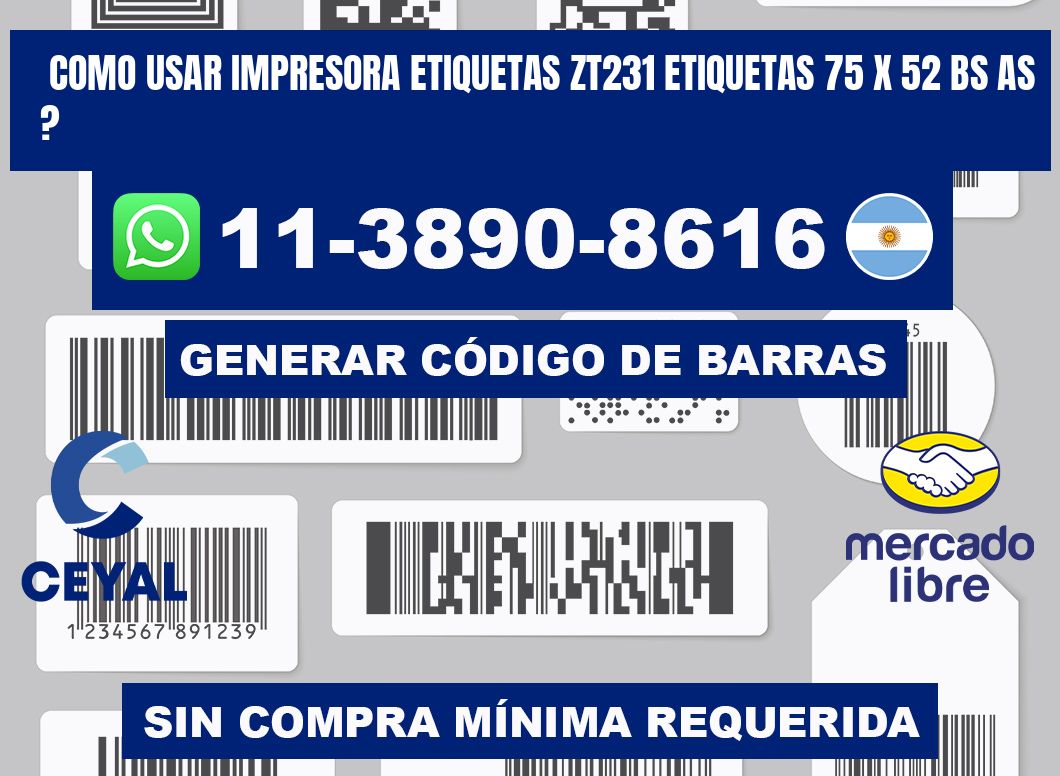 como usar impresora etiquetas zt231 etiquetas 75 x 52 BS AS ?