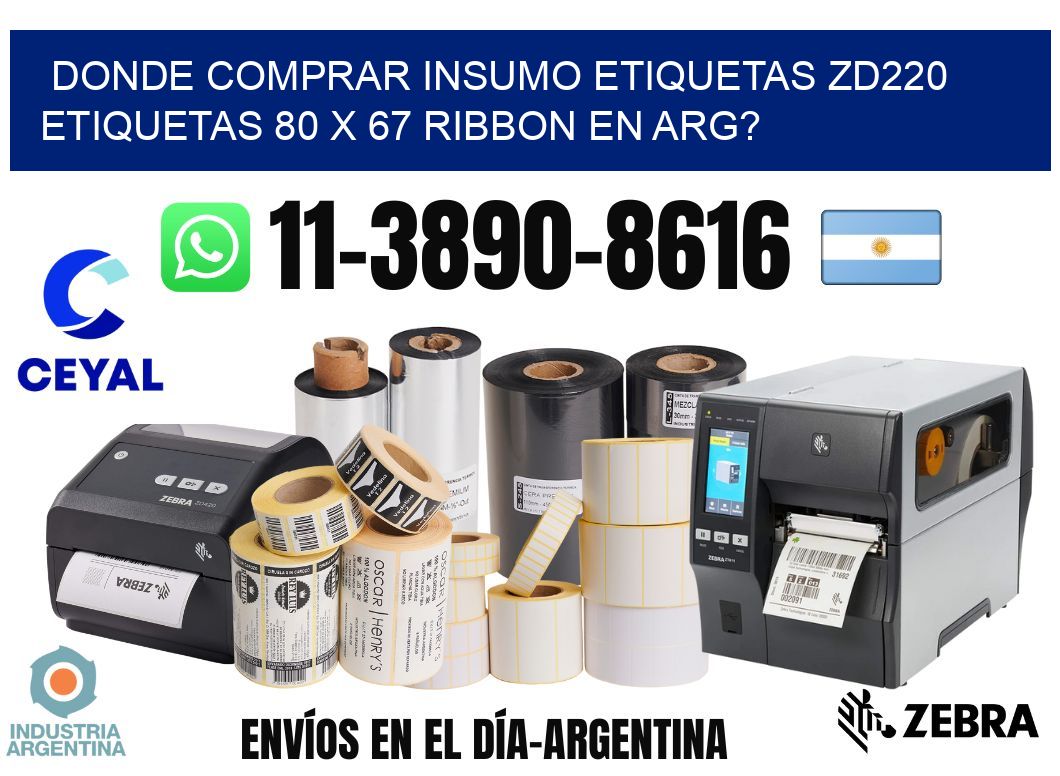 donde comprar insumo etiquetas zd220 etiquetas 80 x 67 ribbon en ARG?
