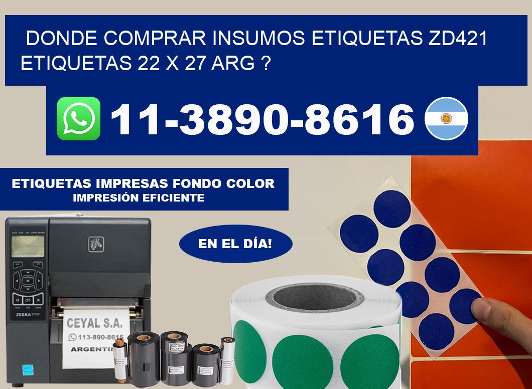 donde comprar insumos etiquetas zd421 etiquetas 22 x 27 ARG ?