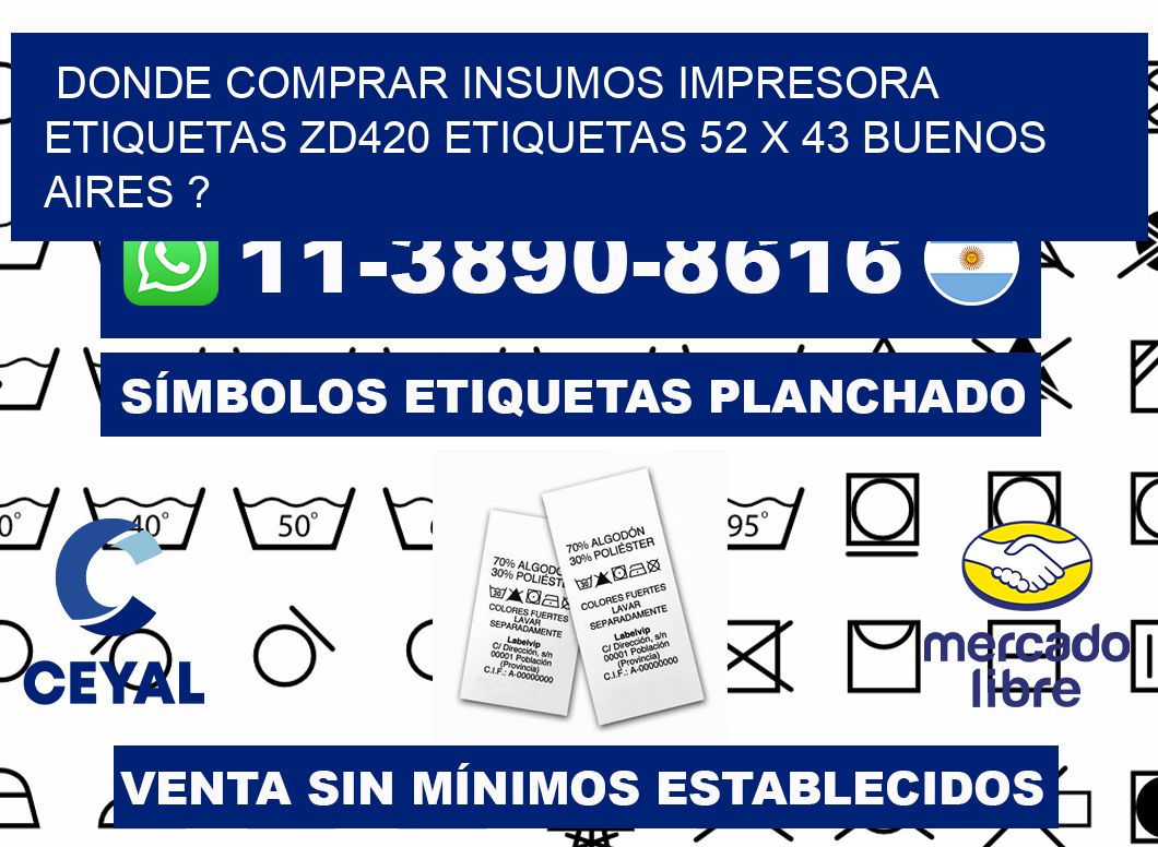donde comprar insumos impresora etiquetas zd420 etiquetas 52 x 43 Buenos Aires ?