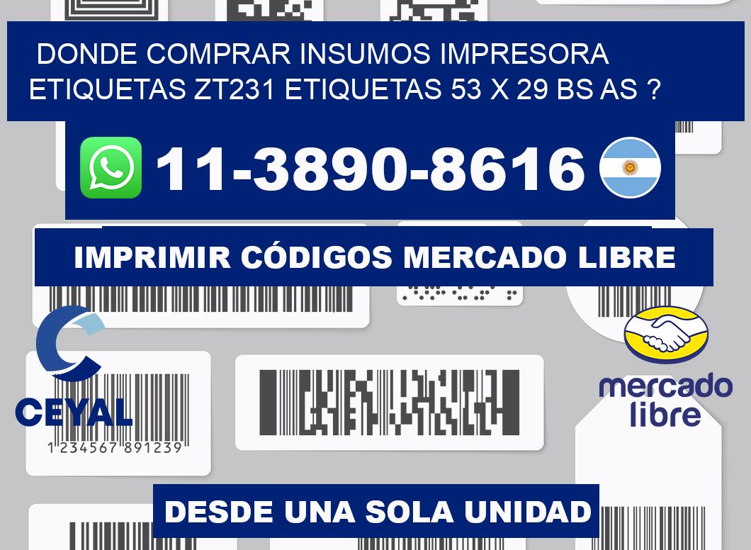donde comprar insumos impresora etiquetas zt231 etiquetas 53 x 29 BS AS ?