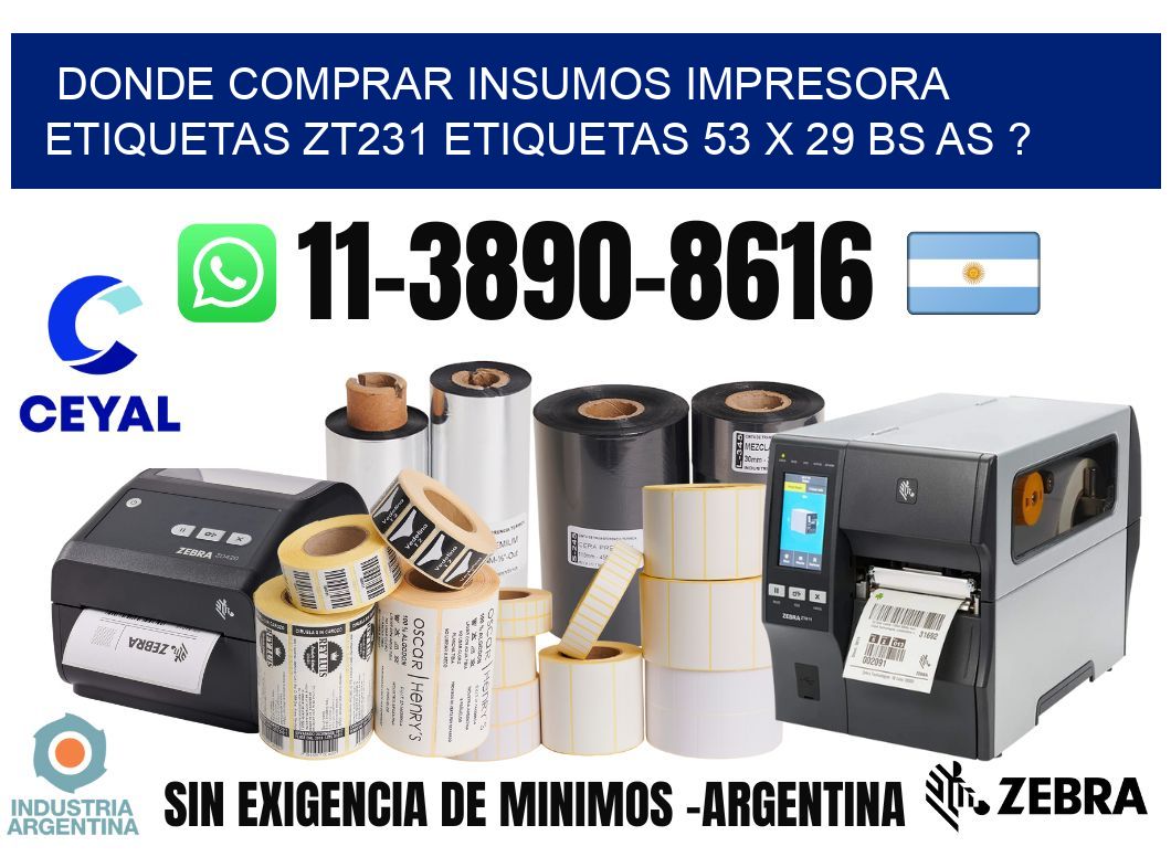 donde comprar insumos impresora etiquetas zt231 etiquetas 53 x 29 BS AS ?