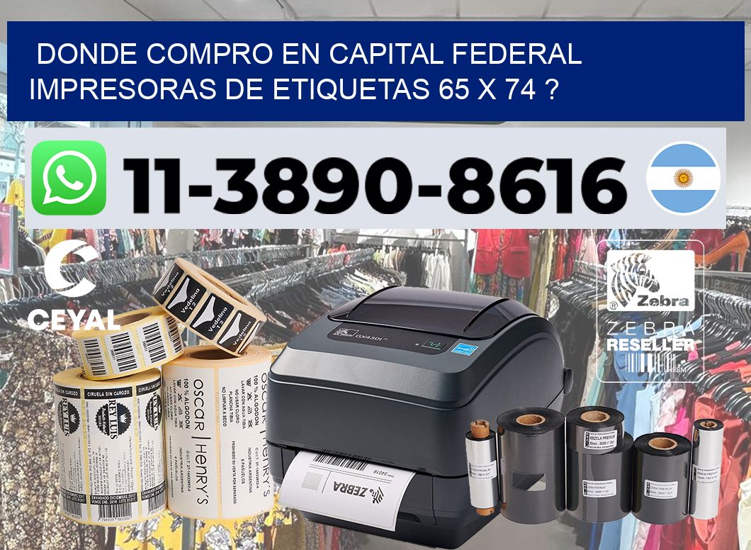 donde compro en capital federal impresoras de etiquetas 65 x 74 ?