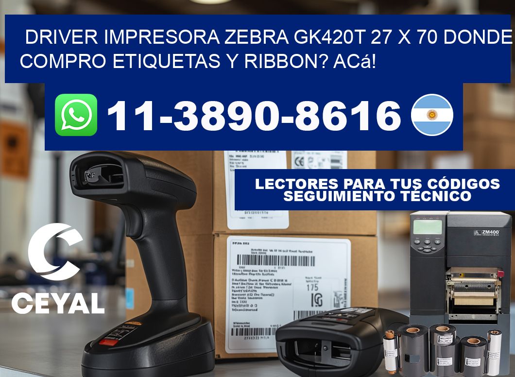 driver impresora zebra gk420t 27 x 70 Donde compro etiquetas y ribbon? Acá!