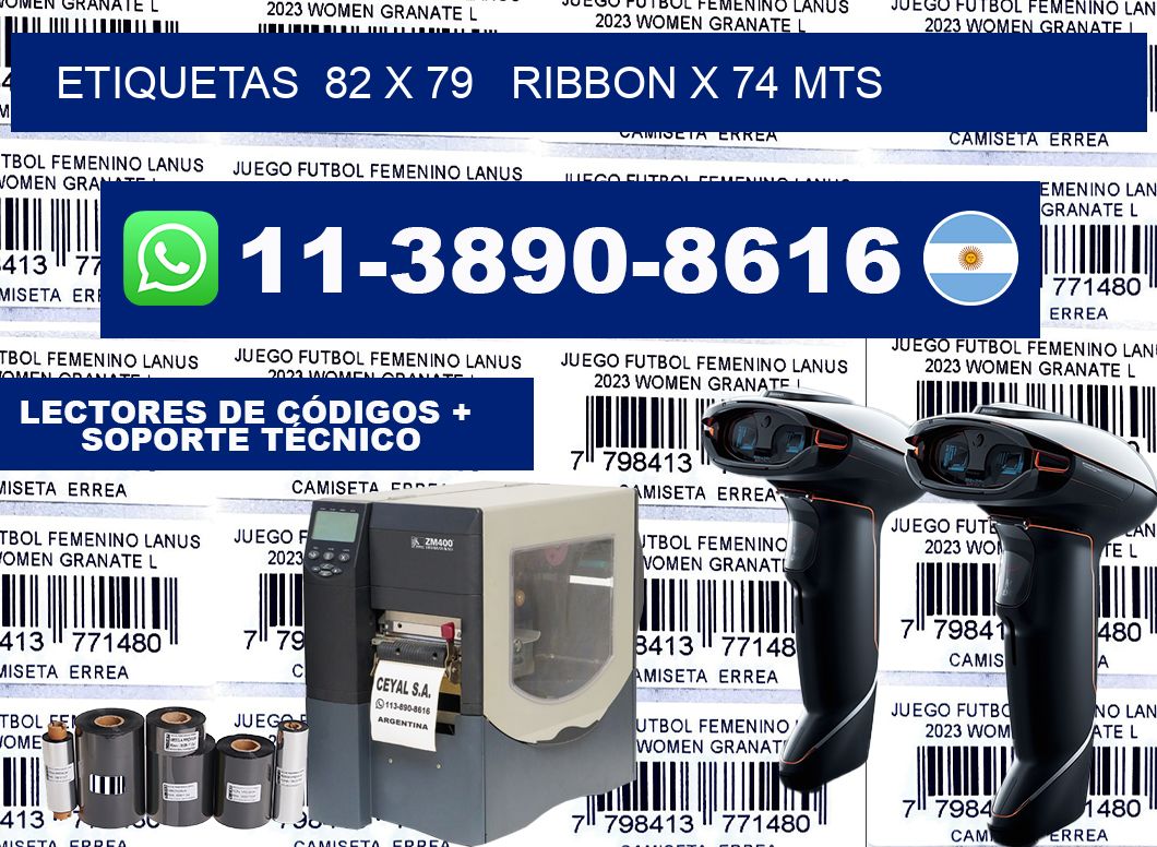 etiquetas  82 x 79   ribbon x 74 mts