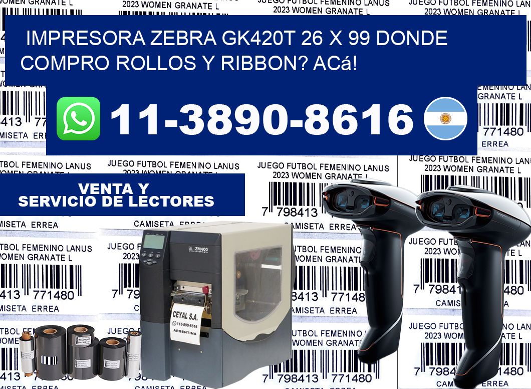 impresora zebra gk420t 26 x 99 Donde compro rollos y ribbon? Acá!