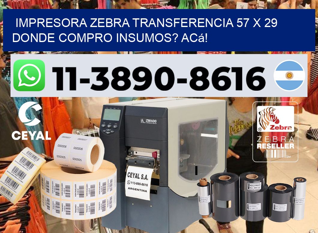 impresora zebra transferencia 57 x 29 Donde compro insumos? Acá!
