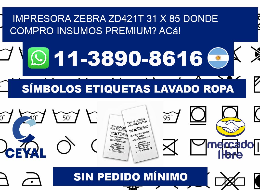 impresora zebra zd421t 31 x 85 Donde compro insumos premium? Acá!