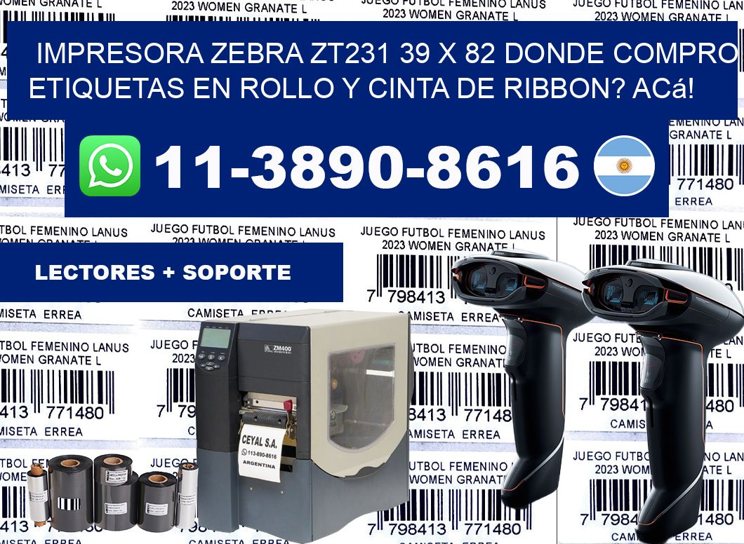 impresora zebra zt231 39 x 82 Donde compro etiquetas en rollo y cinta de ribbon? Acá!