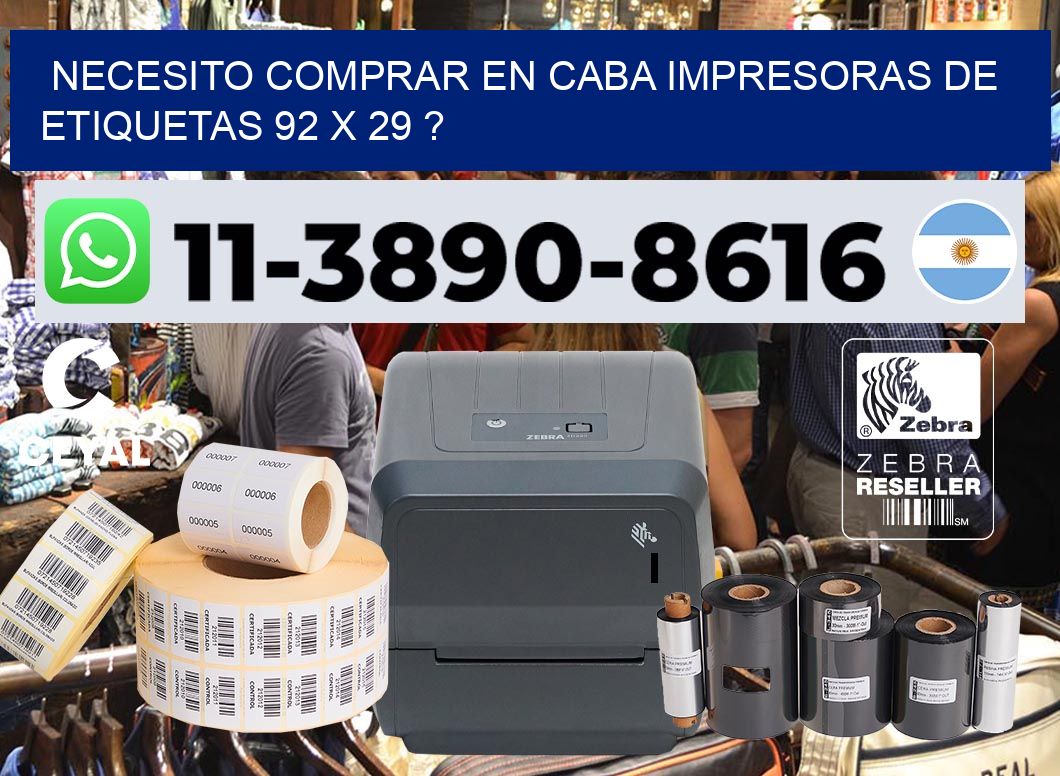necesito comprar en CABA impresoras de etiquetas 92 x 29 ?