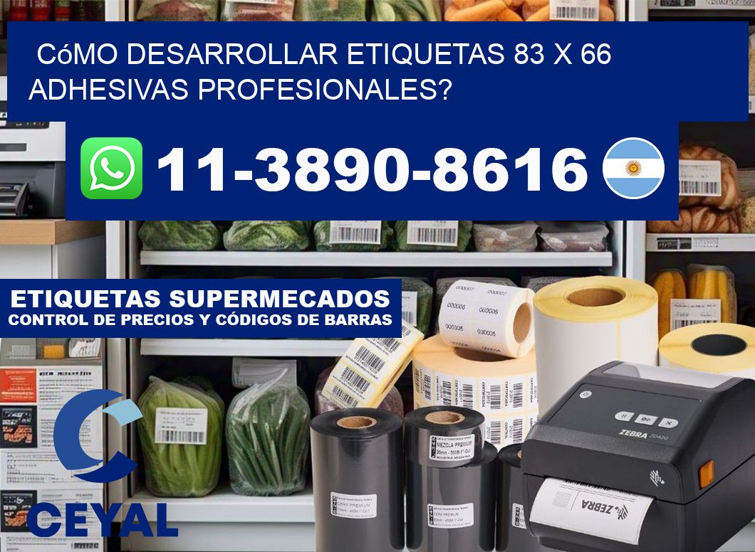Cómo desarrollar etiquetas 83 x 66 adhesivas profesionales?