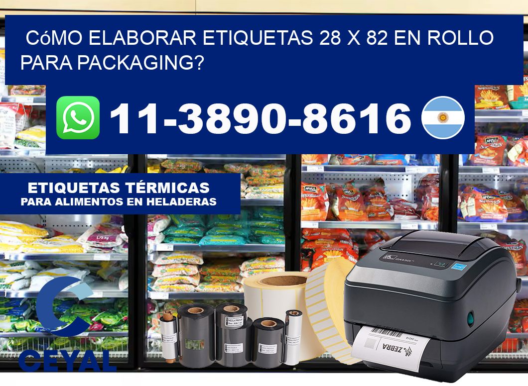 Cómo elaborar etiquetas 28 x 82 en rollo para packaging?