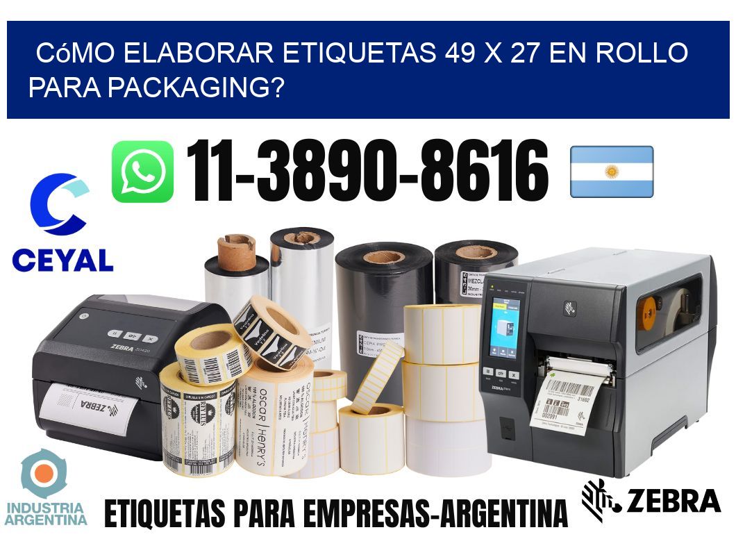 Cómo elaborar etiquetas 49 x 27 en rollo para packaging?
