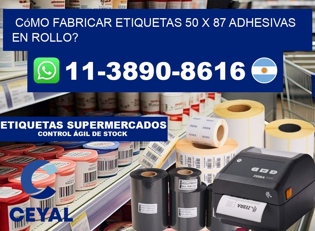 Cómo fabricar etiquetas 50 x 87 adhesivas en rollo?