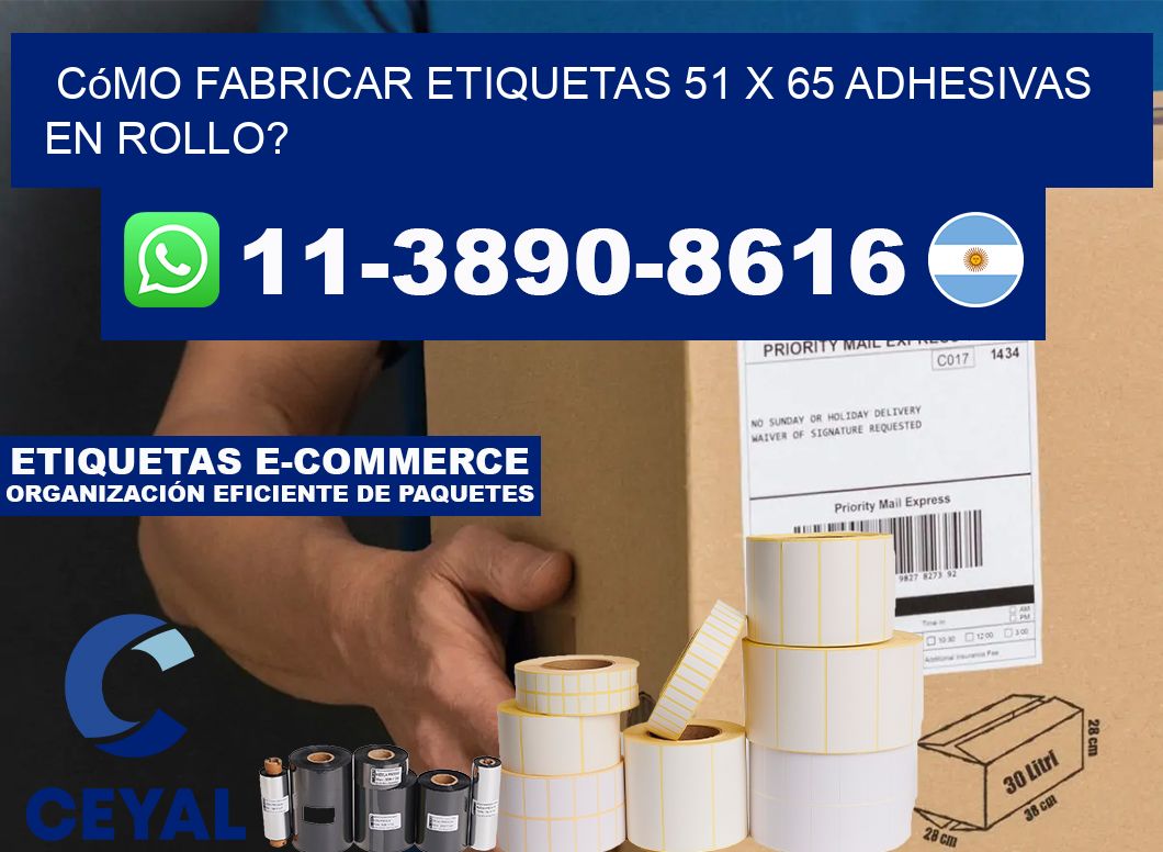 Cómo fabricar etiquetas 51 x 65 adhesivas en rollo?