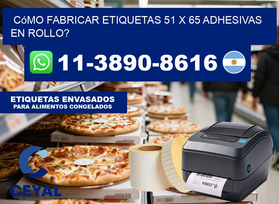 Cómo fabricar etiquetas 51 x 65 adhesivas en rollo?