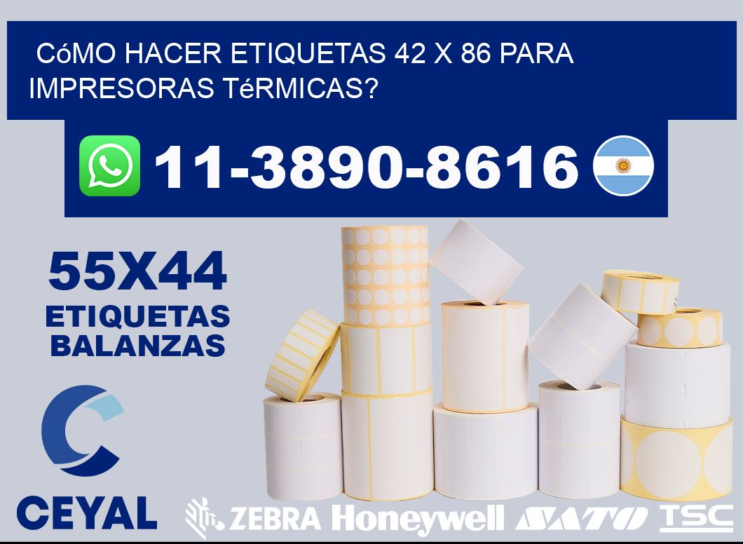 Cómo hacer etiquetas 42 x 86 para impresoras térmicas?