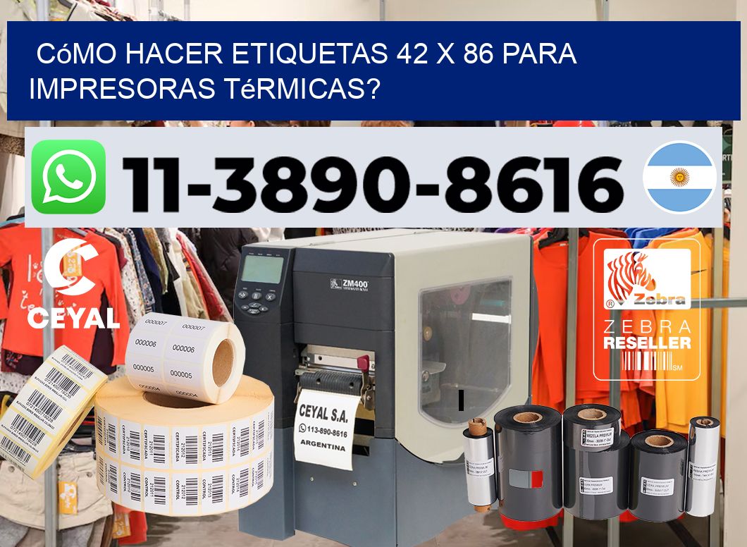 Cómo hacer etiquetas 42 x 86 para impresoras térmicas?