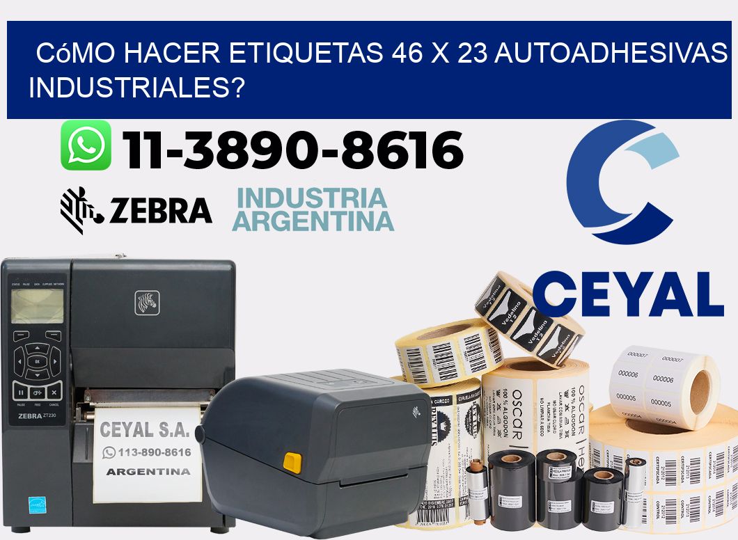 Cómo hacer etiquetas 46 x 23 autoadhesivas industriales?