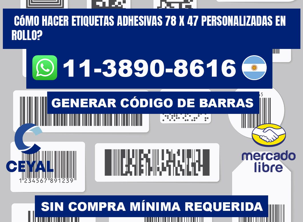 Cómo hacer etiquetas adhesivas 78 x 47 personalizadas en rollo?