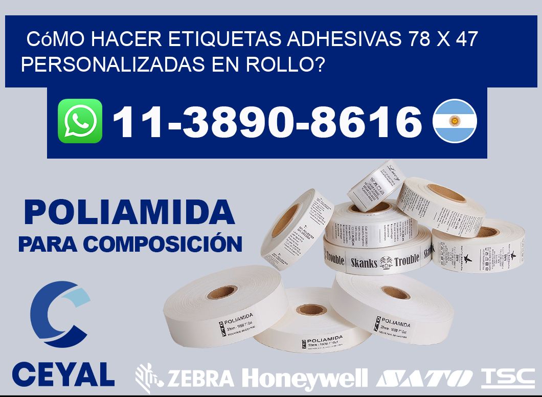 Cómo hacer etiquetas adhesivas 78 x 47 personalizadas en rollo?